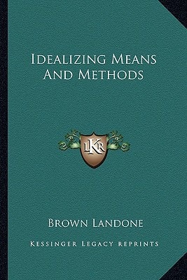 Idealizing Means And Methods