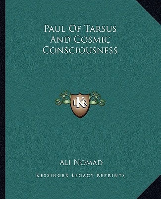Paul Of Tarsus And Cosmic Consciousness