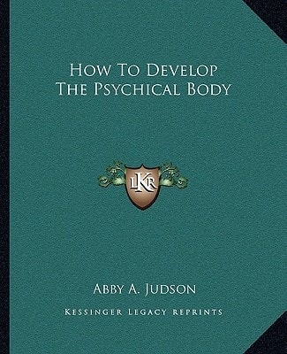 How To Develop The Psychical Body