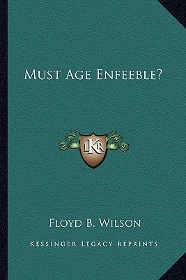 Must Age Enfeeble?