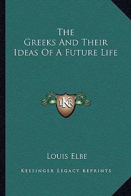 The Greeks And Their Ideas Of A Future Life