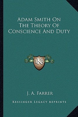 Adam Smith On The Theory Of Conscience And Duty
