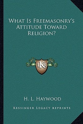 What Is Freemasonry's Attitude Toward Religion?