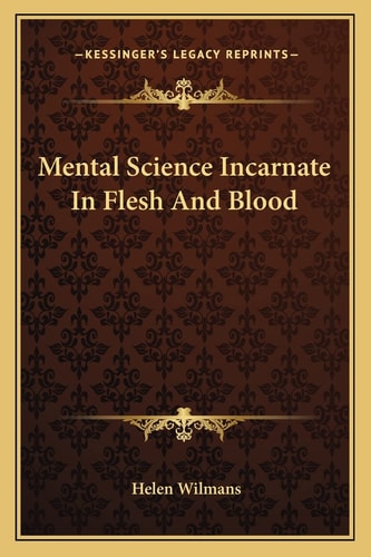 Mental Science Incarnate In Flesh And Blood