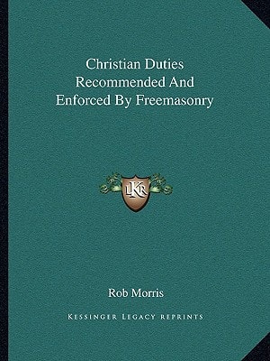 Christian Duties Recommended And Enforced By Freemasonry