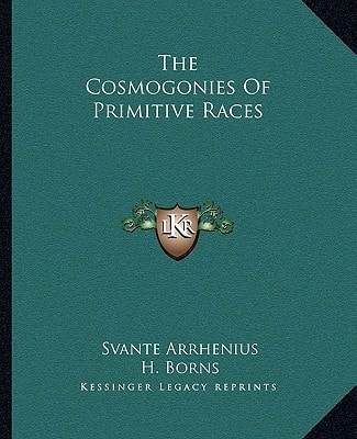 The Cosmogonies Of Primitive Races
