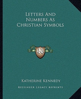 Letters And Numbers As Christian Symbols