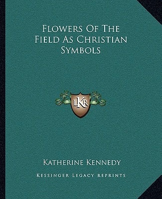 Flowers Of The Field As Christian Symbols