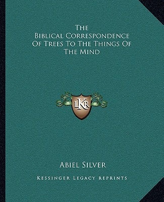 The Biblical Correspondence Of Trees To The Things Of The Mind