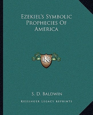 Ezekiel's Symbolic Prophecies Of America
