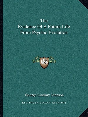 The Evidence Of A Future Life From Psychic Evolution