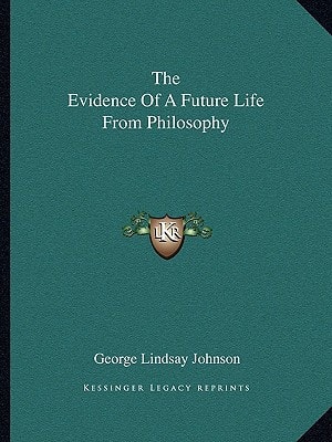 The Evidence Of A Future Life From Philosophy