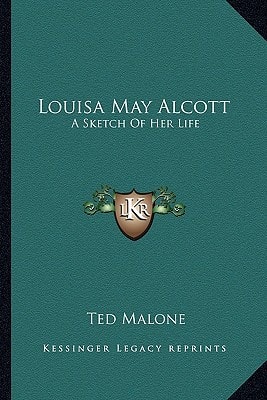 Louisa May Alcott: A Sketch Of Her Life