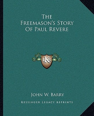 The Freemason's Story Of Paul Revere