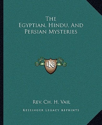 The Egyptian, Hindu, And Persian Mysteries