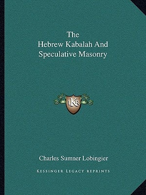 The Hebrew Kabalah And Speculative Masonry