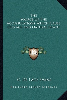 The Source Of The Accumulations Which Cause Old Age And Natural Death