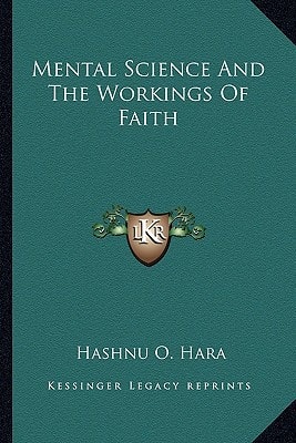 Mental Science And The Workings Of Faith