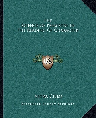The Science Of Palmistry In The Reading Of Character