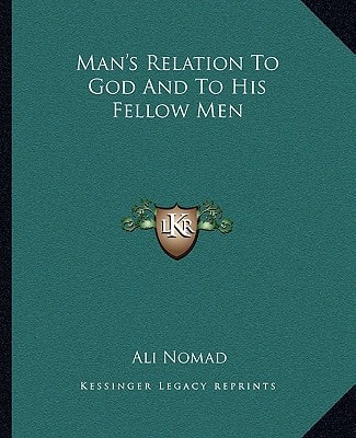 Man's Relation To God And To His Fellow Men