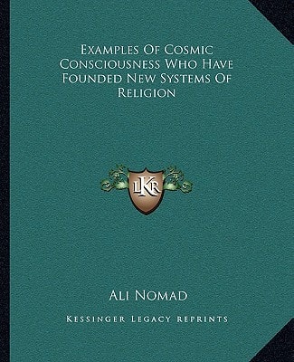 Examples Of Cosmic Consciousness Who Have Founded New Systems Of Religion