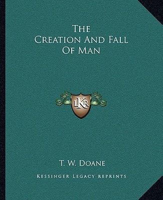 The Creation And Fall Of Man