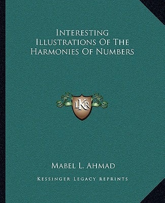 Interesting Illustrations Of The Harmonies Of Numbers