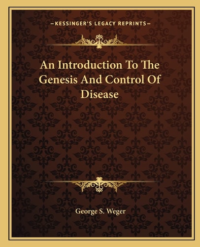 An Introduction To The Genesis And Control Of Disease