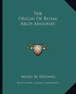 The Origin Of Royal Arch Masonry