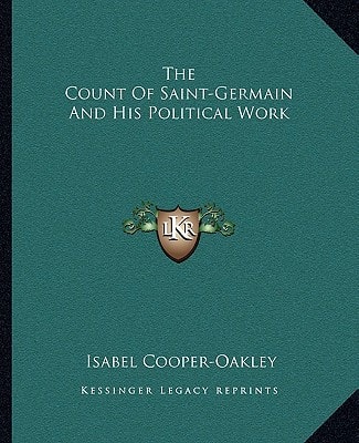 The Count Of Saint-Germain And His Political Work