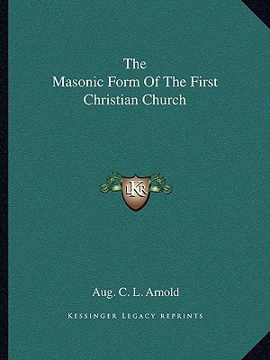 The Masonic Form Of The First Christian Church