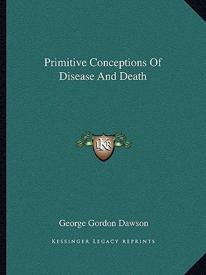 Primitive Conceptions Of Disease And Death