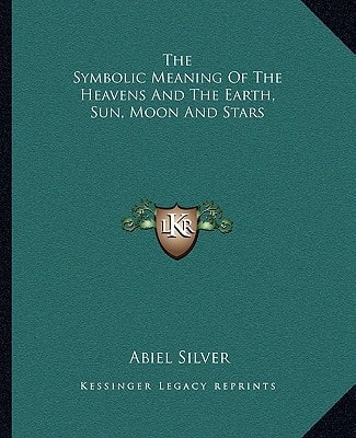 The Symbolic Meaning Of The Heavens And The Earth, Sun, Moon And Stars