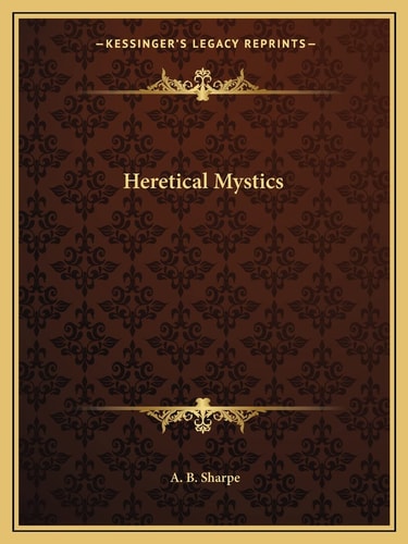 Heretical Mystics