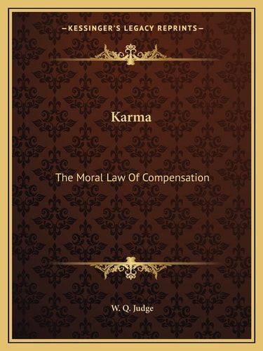 Karma: The Moral Law Of Compensation