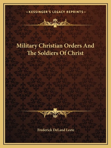 Military Christian Orders And The Soldiers Of Christ