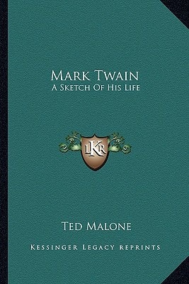 Mark Twain: A Sketch Of His Life