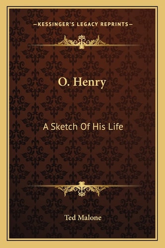 O. Henry: A Sketch Of His Life