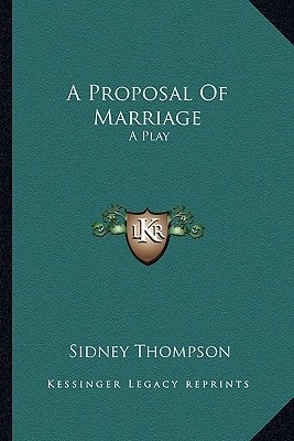A Proposal Of Marriage: A Play