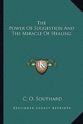 The Power Of Suggestion And The Miracle Of Healing