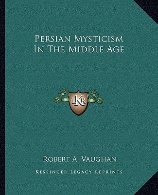 Persian Mysticism In The Middle Age