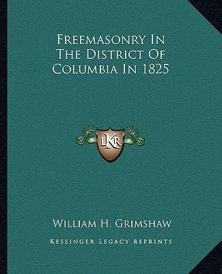 Freemasonry In The District Of Columbia In 1825