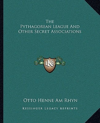 The Pythagorean League And Other Secret Associations