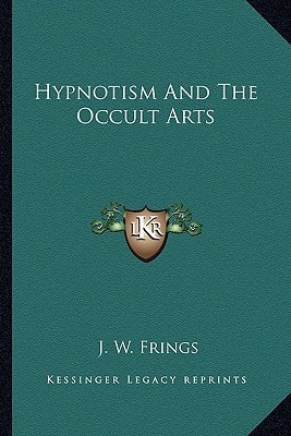 Hypnotism And The Occult Arts