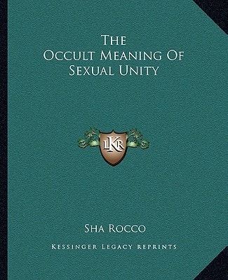 The Occult Meaning Of Sexual Unity