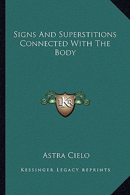 Signs And Superstitions Connected With The Body