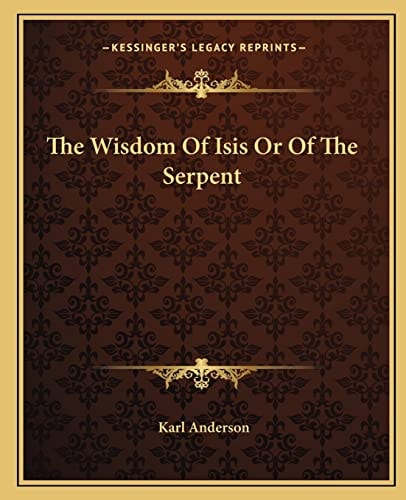 The Wisdom Of Isis Or Of The Serpent