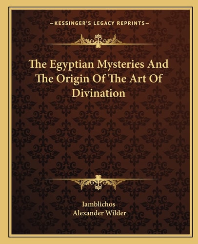 The Egyptian Mysteries And The Origin Of The Art Of Divination