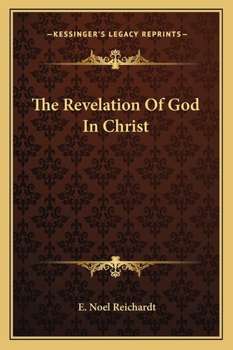 The Revelation Of God In Christ