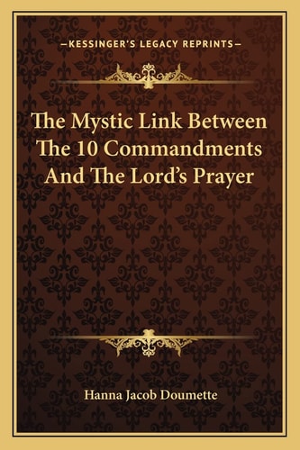 The Mystic Link Between The 10 Commandments And The Lord's Prayer